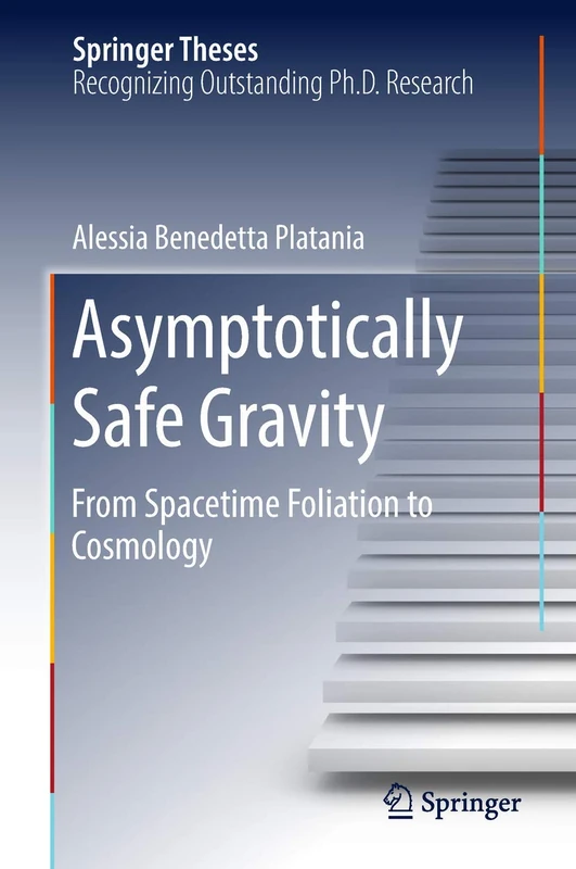 Asymptotically Safe Gravity: From Spacetime Foliation to Cosmology (Springer Theses)