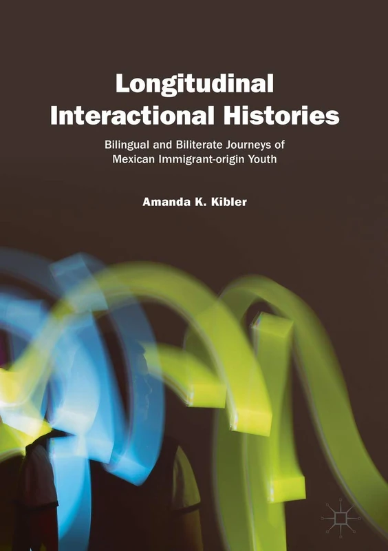Longitudinal Interactional Histories: Bilingual and Biliterate Journeys of Mexican Immigrant-origin Youth