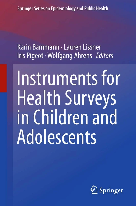 Instruments for Health Surveys in Children and Adolescents (Springer Series on Epidemiology and Public Health)