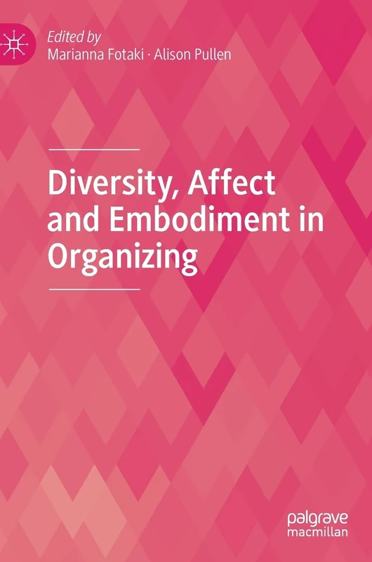 MACMILLAN Diversity, Affect and Embodiment in Organizing