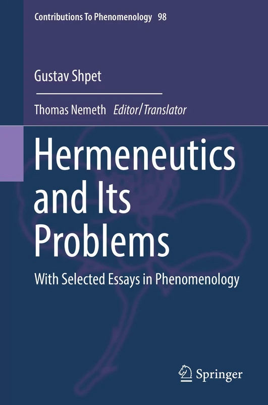 Hermeneutics and Its Problems: With Selected Essays in Phenomenology: 98 (Contributions to Phenomenology, 98)