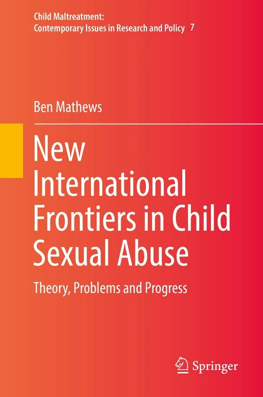 New International Frontiers in Child Sexual Abuse: Theory, Problems and Progress: 7 (Child Maltreatment, 7)