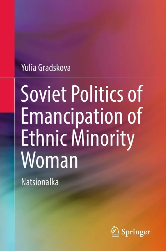 Soviet Politics of Emancipation of Ethnic Minority Woman: Natsionalka