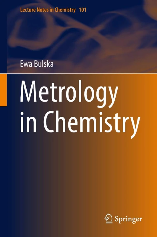 Metrology in Chemistry: 101 (Lecture Notes in Chemistry, 101)