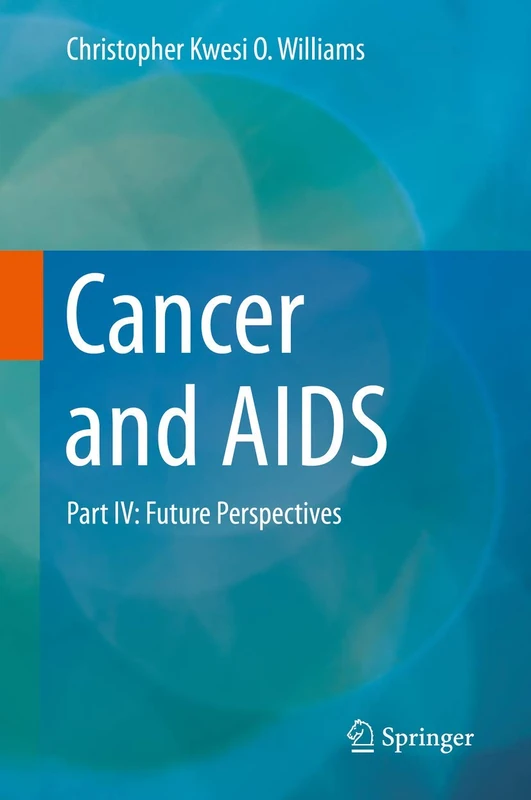 Cancer and AIDS: Part IV: Future Perspectives