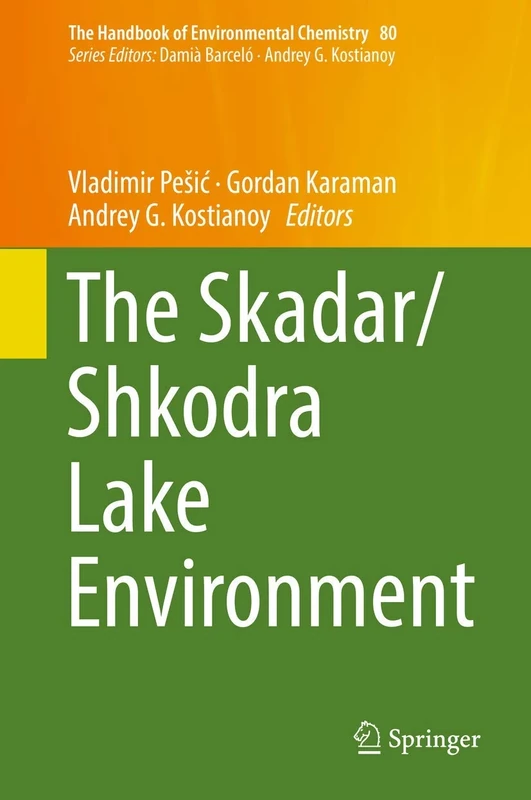 The Skadar/Shkodra Lake Environment: 80 (The Handbook of Environmental Chemistry, 80)
