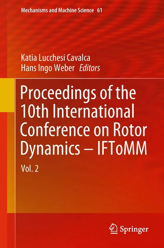 Proceedings of the 10th International Conference on Rotor Dynamics – IFToMM: Vol. 2: 61 (Mechanisms and Machine Science, 61)