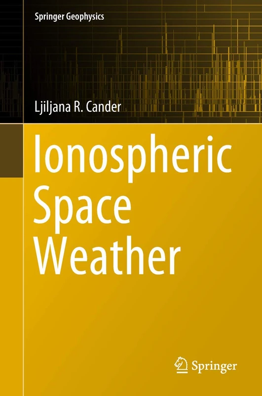 Ionospheric Space Weather (Springer Geophysics)