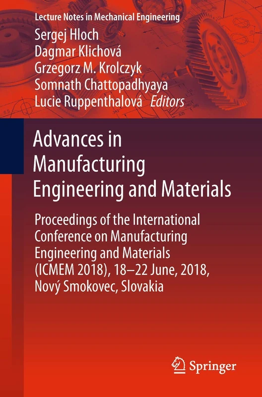 Advances in Manufacturing Engineering and Materials: Proceedings of the International Conference on Manufacturing Engineering and Materials (ICMEM ... (Lecture Notes in Mechanical Engineering)