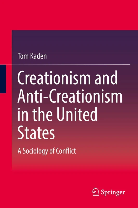 Creationism and Anti-Creationism in the United States: A Sociology of Conflict