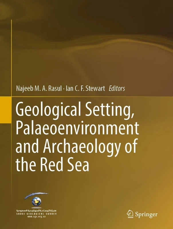 Geological Setting, Palaeoenvironment and Archaeology of the Red Sea (Earth System Science)