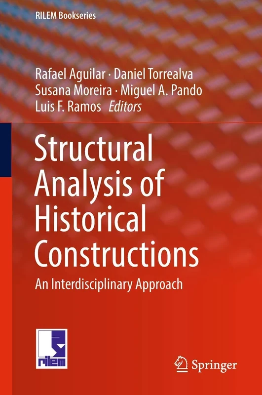 Structural Analysis of Historical Constructions: An Interdisciplinary Approach: 18 (RILEM Bookseries, 18)