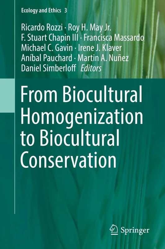 From Biocultural Homogenization to Biocultural Conservation: 3 (Ecology and Ethics, 3)