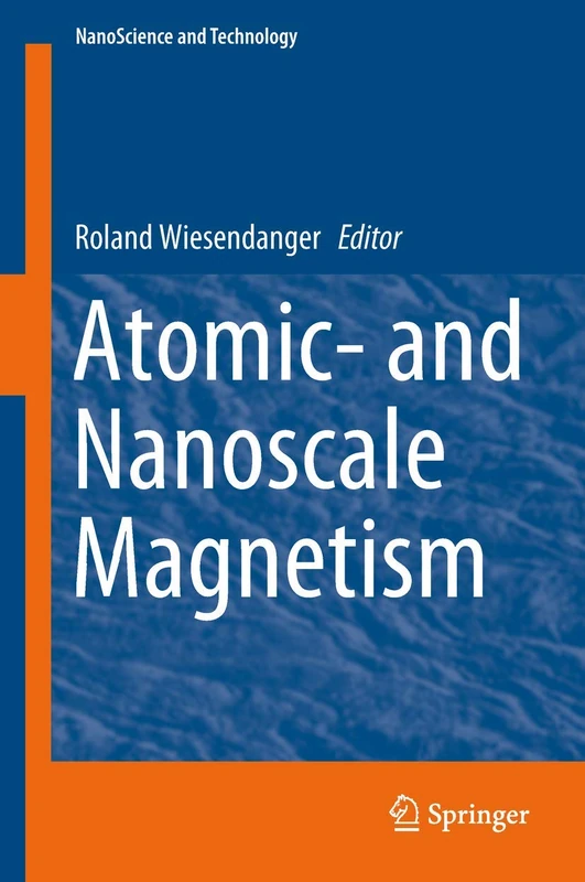 Atomic- and Nanoscale Magnetism (NanoScience and Technology)