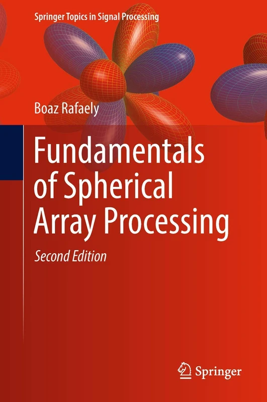 Fundamentals of Spherical Array Processing: 16 (Springer Topics in Signal Processing, 16)