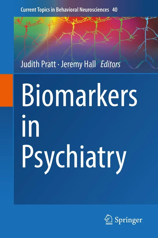 Biomarkers in Psychiatry: 40 (Current Topics in Behavioral Neurosciences, 40)