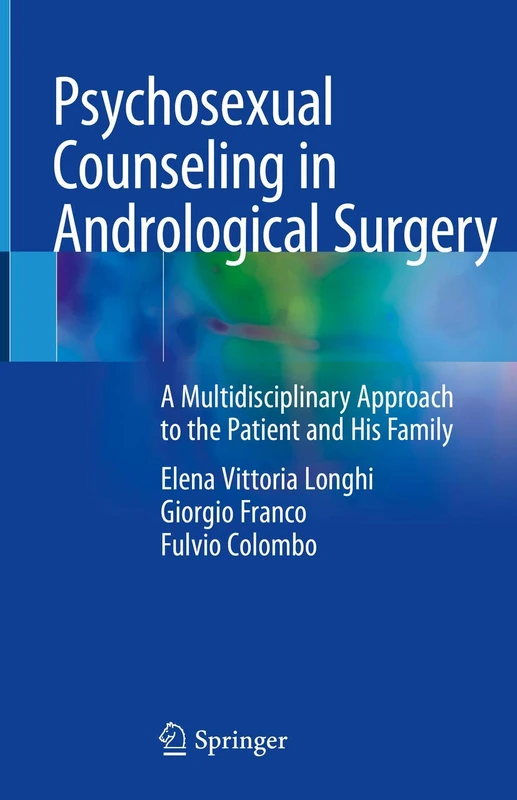 Psychosexual Counseling in Andrological Surgery: A Multidisciplinary Approach to the Patient and His Family