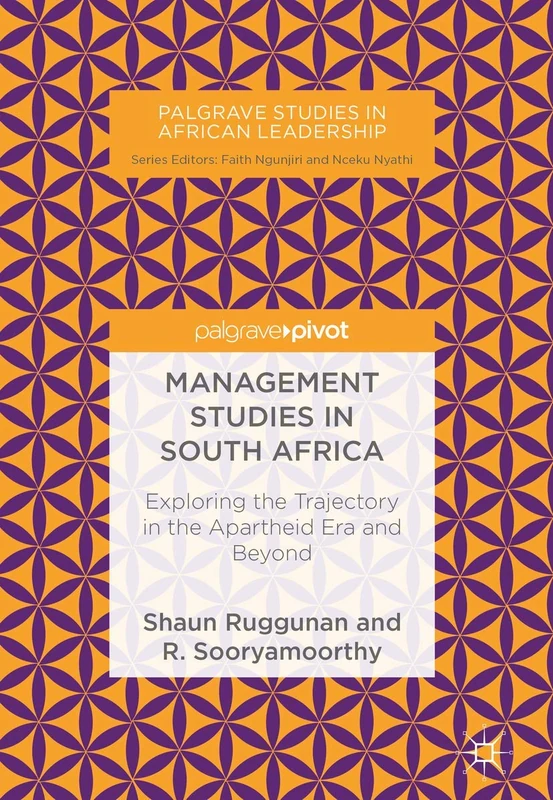 Management Studies in South Africa: Exploring the Trajectory in the Apartheid Era and Beyond (Palgrave Studies in African Leadership) - Image 1