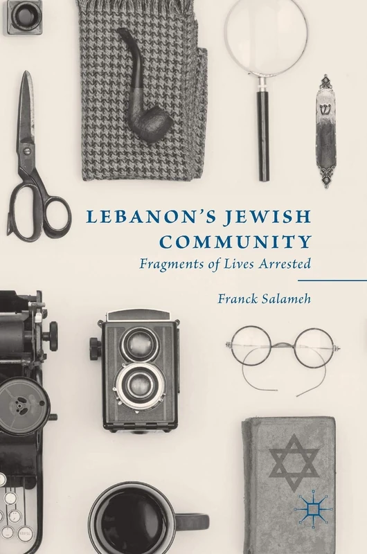 Lebanon’s Jewish Community: Fragments of Lives Arrested