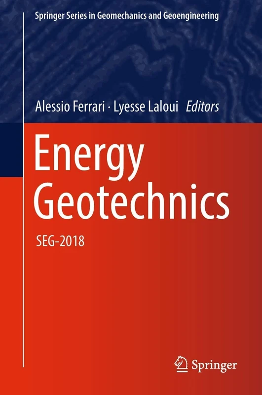 Energy Geotechnics: SEG-2018 (Springer Series in Geomechanics and Geoengineering)