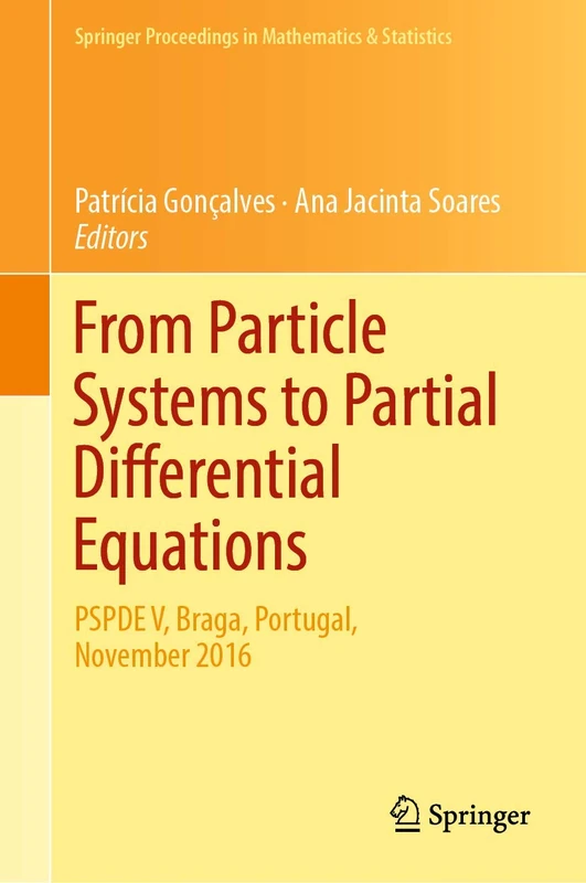 From Particle Systems to Partial Differential Equations: PSPDE V, Braga, Portugal, November 2016: 258 (Springer Proceedings in Mathematics & Statistics, 258)