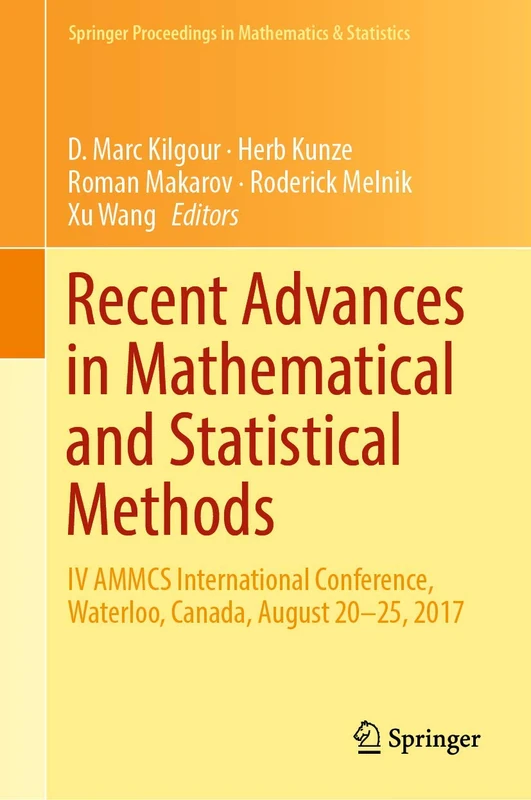 Recent Advances in Mathematical and Statistical Methods: IV AMMCS International Conference, Waterloo, Canada, August 20–25, 2017: 259 (Springer Proceedings in Mathematics & Statistics, 259)
