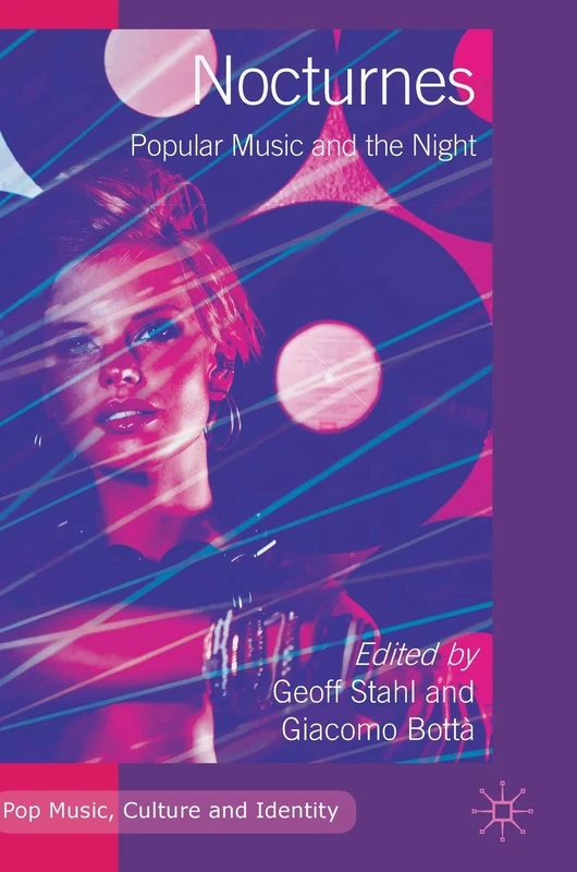 Nocturnes: Popular Music and the Night (Pop Music, Culture and Identity)