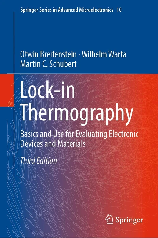 Lock-in Thermography: Basics and Use for Evaluating Electronic Devices and Materials: 10 (Springer Series in Advanced Microelectronics, 10) - Image 1