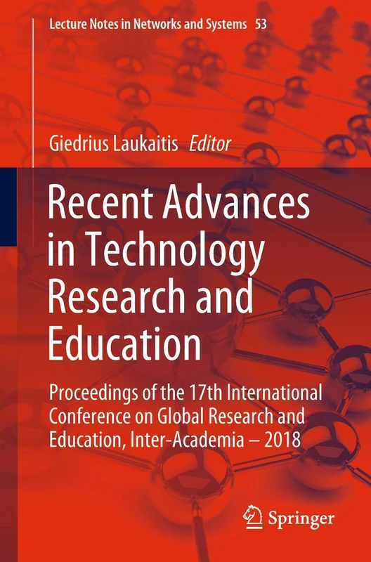 Recent Advances in Technology Research and Education: Proceedings of the 17th International Conference on Global Research and Education Inter-Academia ... (Lecture Notes in Networks and Systems, 53)
