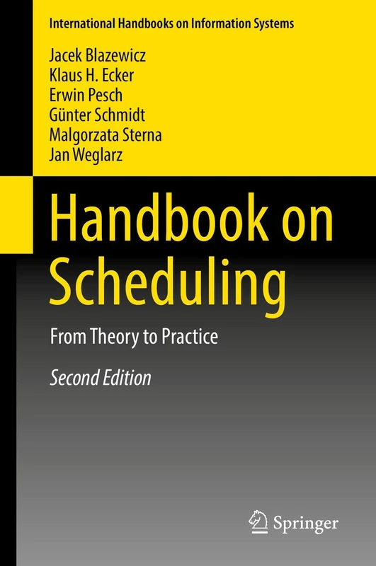 Springer Handbook on Scheduling: From Theory to Practice
