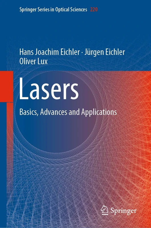Lasers: Basics, Advances and Applications: 220 (Springer Series in Optical Sciences, 220)