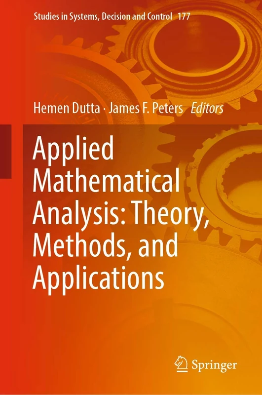 Applied Mathematical Analysis: Theory, Methods, and Applications: 177 (Studies in Systems, Decision and Control, 177)