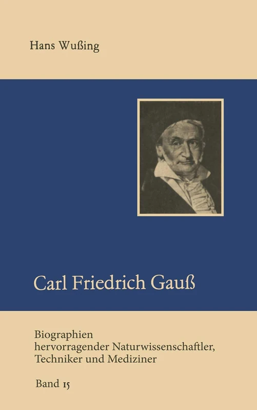 Carl Friedrich Gauß: 15 (Biographien hevorragender Naturwissenschaftler, Techniker und Mediziner, 15)