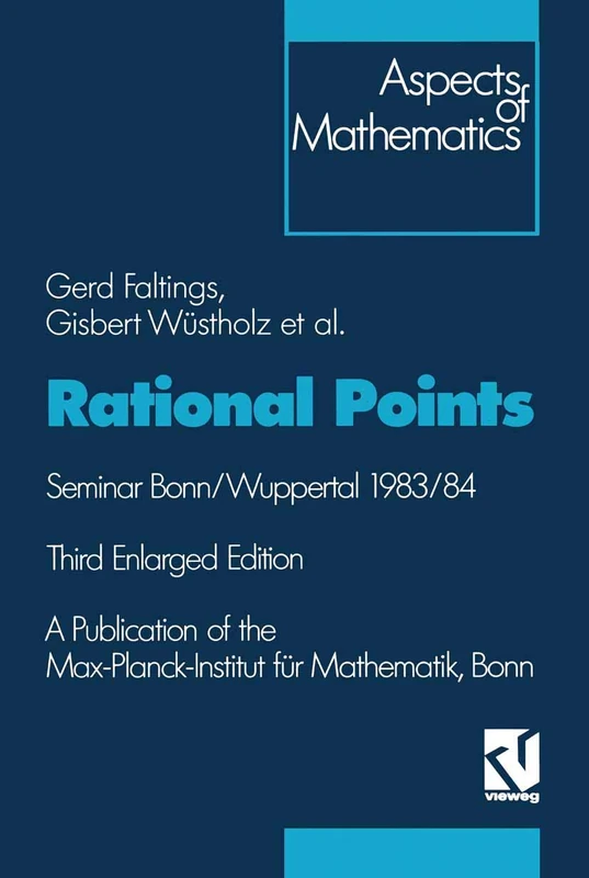 Rational Points: Seminar Bonn/Wuppertal 1983/84: 6 (Aspects of Mathematics, 6)