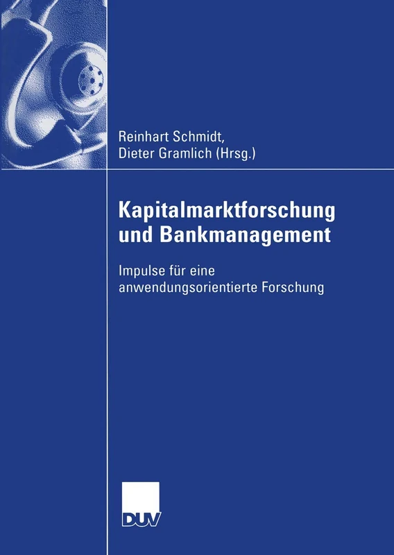 Kapitalmarktforschung und Bankmanagement: Impulse für eine anwendungsorientierte Forschung
