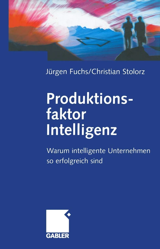 Produktionsfaktor Intelligenz: Warum intelligente Unternehmen so erfolgreich sind - Image 1