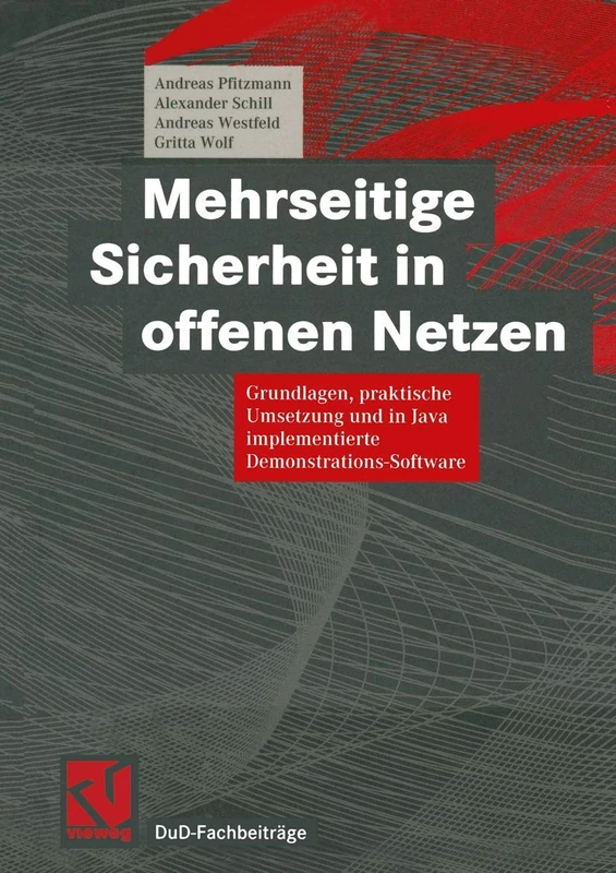 Mehrseitige Sicherheit in offenen Netzen: Grundlagen, praktische Umsetzung und in Java implementierte Demonstrations-Software (DuD-Fachbeiträge)
