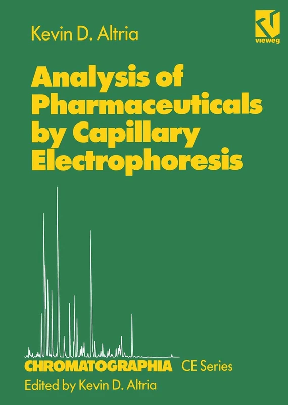 Analysis of Pharmaceuticals by Capillary Electrophoresis: 2 (CHROMATOGRAPHIA CE-Series, 2)