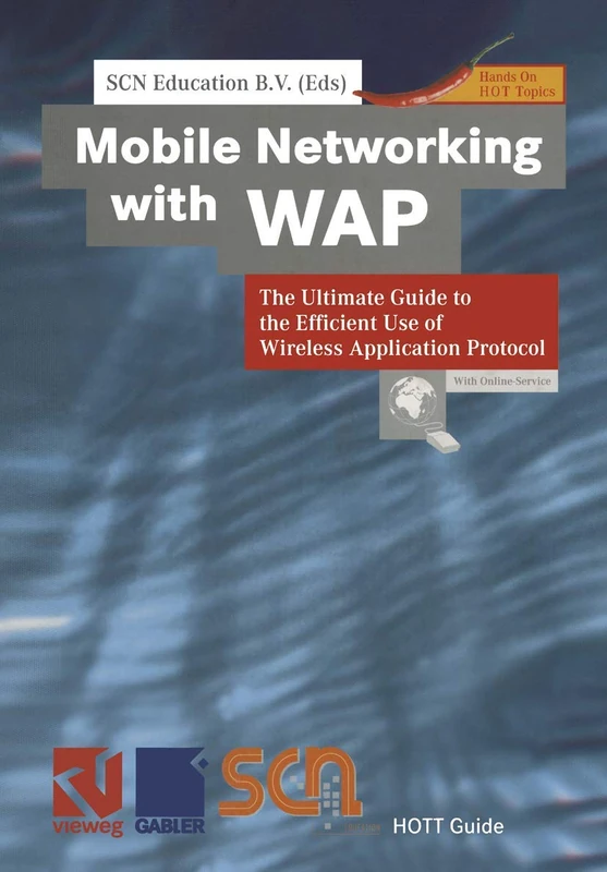 Mobile Networking with WAP: The Ultimate Guide to the Efficient Use of Wireless Application Protocol (XHOTT Guide) - Image 1