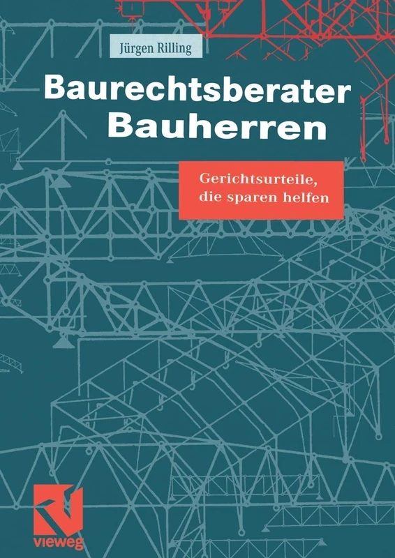 Baurechtsberater Bauherren: Gerichtsurteile, die sparen helfen
