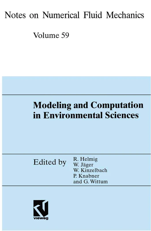 Modeling and Computation in Environmental Sciences: Proceedings of the First GAMM-Seminar at ICA Stuttgart, October 12–13, 1995: 59 (Notes on Numerical Fluid Mechanics, 59)