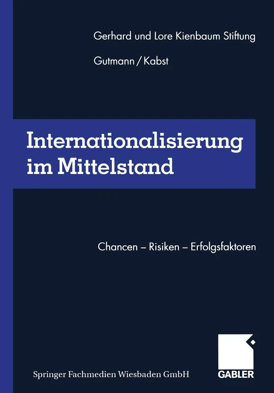 Internationalisierung im Mittelstand: Chancen ― Risiken ― Erfolgsfaktoren