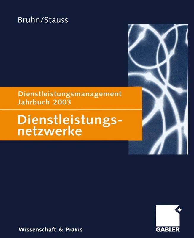 Dienstleistungsnetzwerke: Dienstleistungsmanagement Jahrbuch 2003