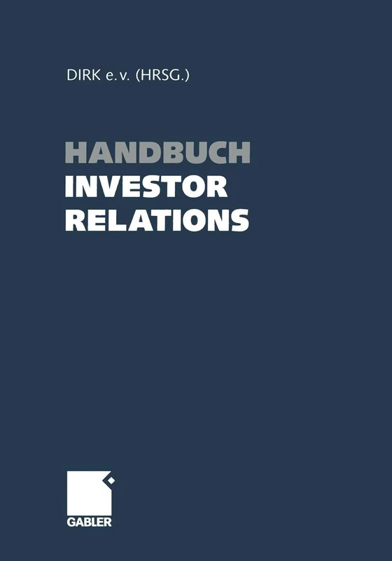 Gabler Verlag Handbuch Investor Relations - IR Guide