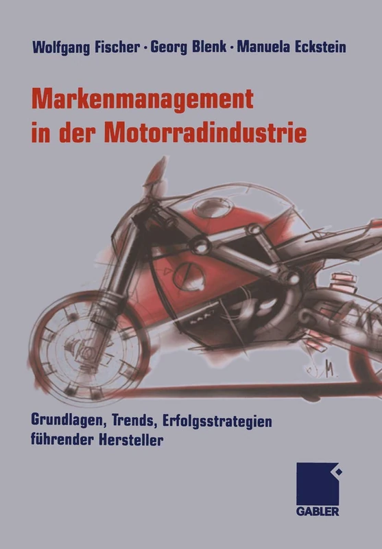 Markenmanagement in der Motorradindustrie: Grundlagen, Trends, Erfolgsstrategien führender Hersteller