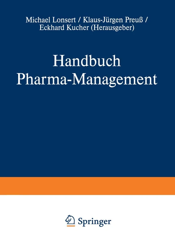 Handbuch Pharma-Management: Band 1 Entscheidungs- und Marktstrukturen Pressure Group Management Marketing-Management / Band 2 Informationsmanagement ... Management Recht und Management: 1-2 - Image 1