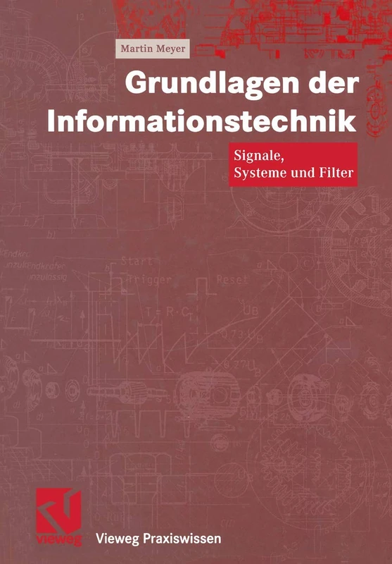 Grundlagen der Informationstechnik: Signale, Systeme und Filter (Vieweg Praxiswissen)