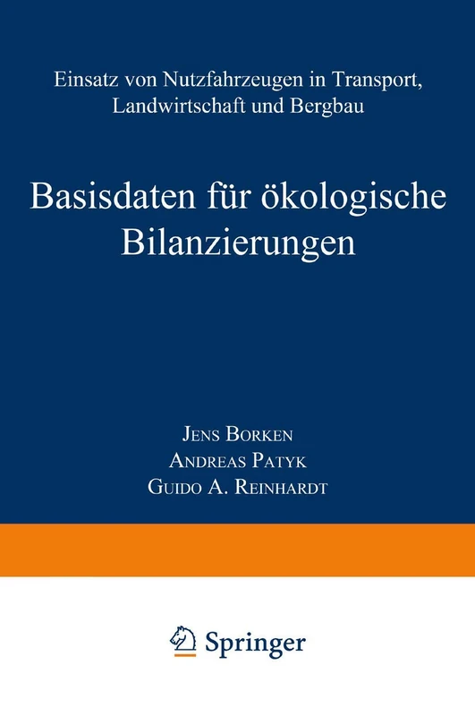 Basisdaten für ökologische Bilanzierungen: Einsatz von Nutzfahrzeugen in Transport, Landwirtschaft und Bergbau