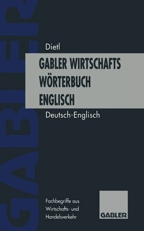 Wirtschaftswörterbuch / Commercial Dictionary: Wörterbuch für den Wirtschafts- und Handelsverkehr ― einschließlich der Terminologie der Europäischen ... the European Union ― Part I: German ― English