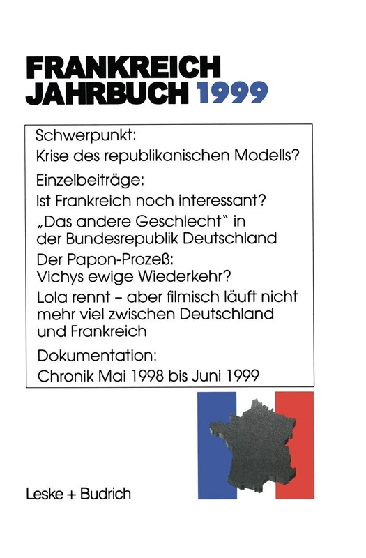 Frankreich-Jahrbuch 1999: Politik, Wirtschaft, Gesellschaft, Geschichte, Kultur